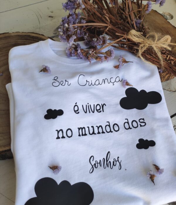 T-Shirt - Ser criança é viver no mundo dos sonhos 3