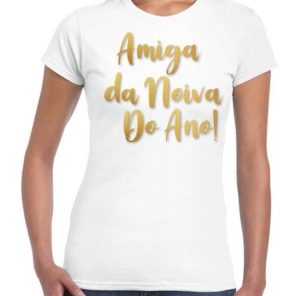 T SHIRT - AMIGA DA NOIVA DO ANO