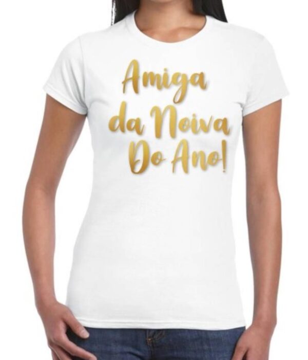 T-Shirt - AMIGA DA NOIVA DO ANO