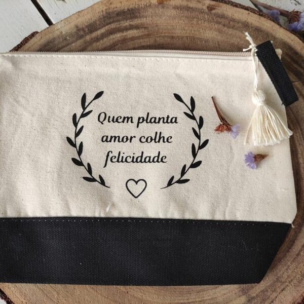Bolsa Multiusos - Quem planta Amor colhe Felicidade