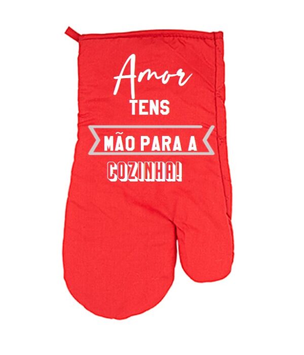 Luva cozinha - Amor tens mão para a cozinha