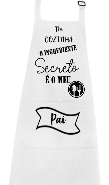 Avental - Na cozinha o ingrediente secreto é o meu pai