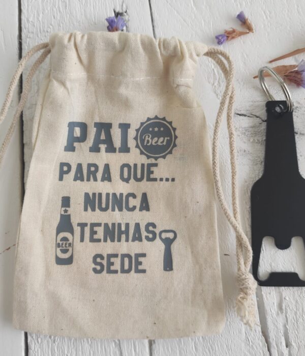 Saco com abre garrafas metal - Pai para que nunca tenhas sede