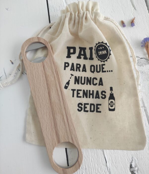Saco com abre garrafas madeira - Pai para que nunca tenhas sede