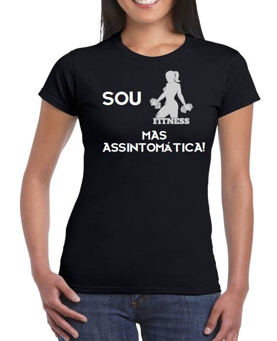 T-Shirt - Sou Fitness mas assintomática