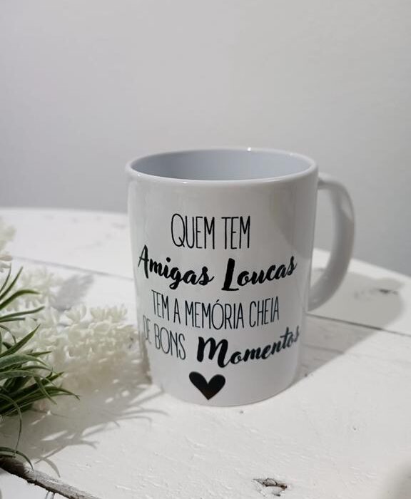 Caneca Personalizada - Quem tem amigas loucas, tem a memória cheia de boas recordações