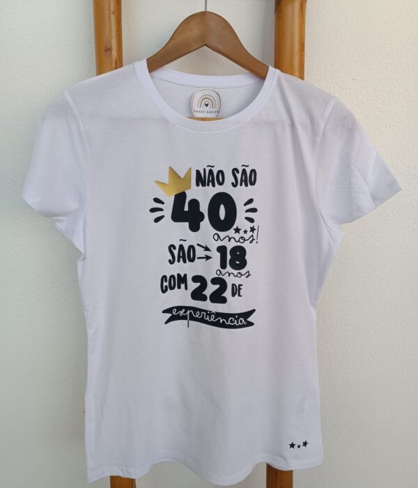 T-Shirt - Não são 40 anos, são 18 com 22 de experiencia