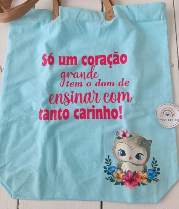 Saco Multiusos - Saco coruja - só um coração grande tem o dom de ensinar com tanto carinho