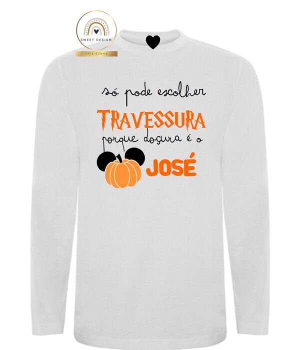 Longsleeve - Halloween - Só pode escolher travessura porque doçura é o .....