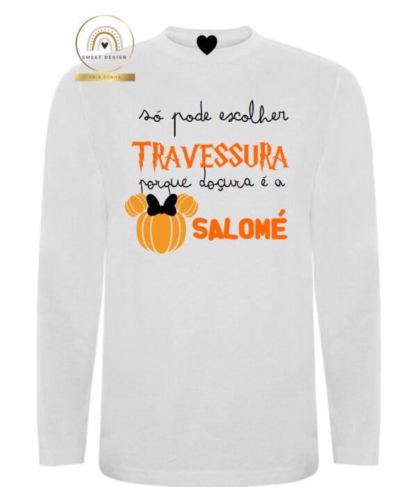 Longsleeve - Halloween - Só pode escolher travessura porque doçura é a .....