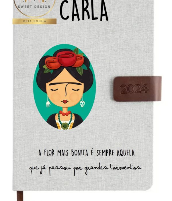 Agenda - A flor mais bonita é aquela que já passou por vários tormentos (Frida Kahlo)