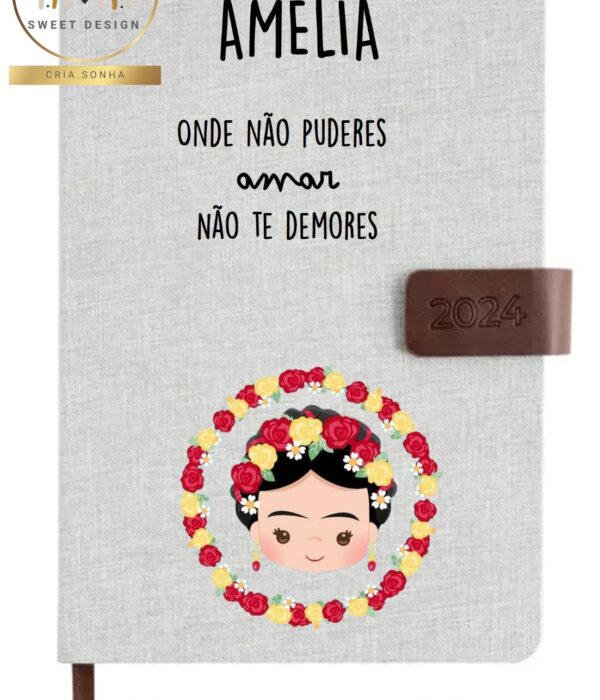 Agenda - Onde não poderes Amar, não te demores (Frida Kahlo)