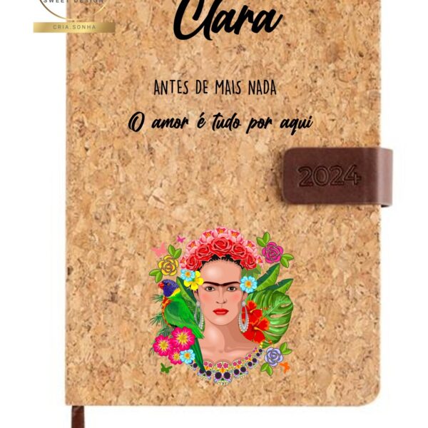 Agenda em cortiça - Antes de mais nada o Amor é tudo por aqui (Frida Kahlo)