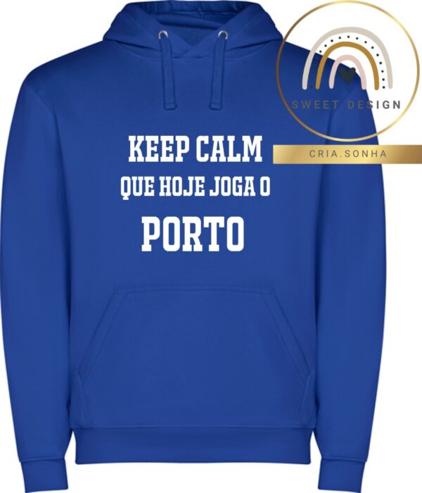 Sweat - Keep Calm que hoje joga o Porto (Porto)