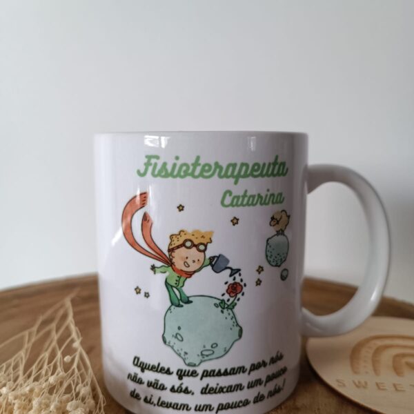 Caneca - O Principezinho_Aqueles que passam por nós não vão sós, Deixam um pouco de si e levam um pouco de nós (Fisioterapeuta)