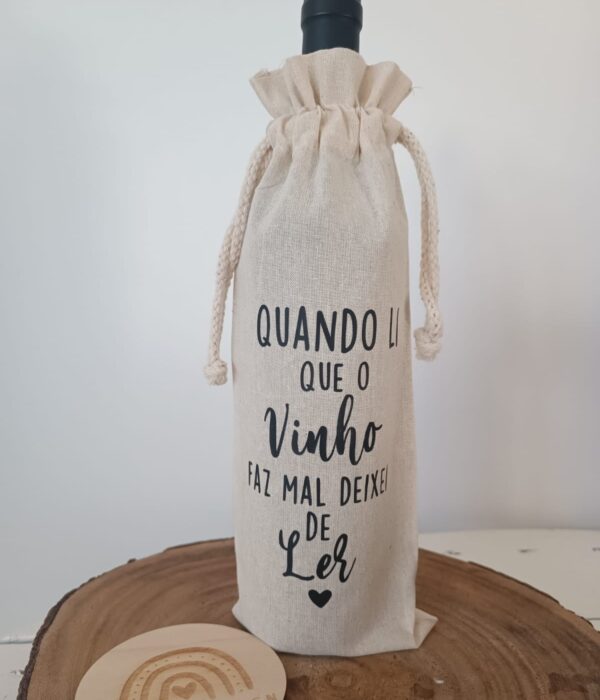 Saco para garrafa de vinho - Quando vi que o vinho faz mal deixei de ler