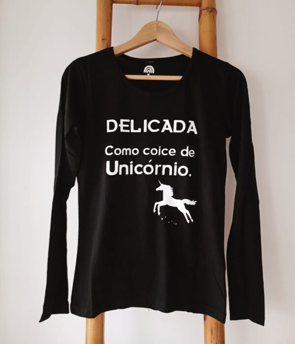 Longsleeve - Delicada como coice de Unicórnio