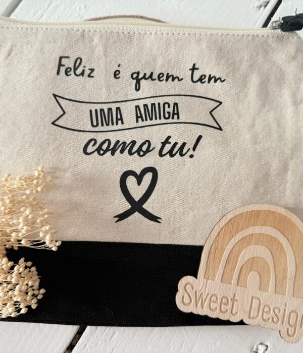 Bolsa Multiusos - Feliz é quem tem uma amiga como tu