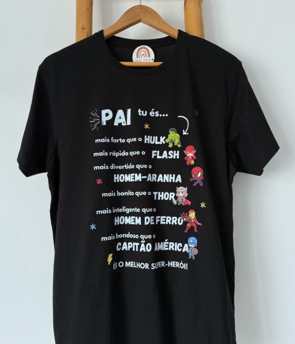 T-Shirt - Pai tu és....O melhor Super Herói (com super heróis)