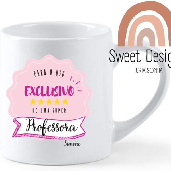 Caneca - Para uso exclusivo de uma super (Educadora/Professora/Auxiliar)