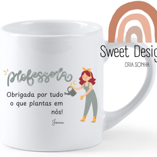 Caneca - Professora obrigado por tudo o que plantas em nós (Educadora/Professora/Auxiliar) (com nome de quem oferece)