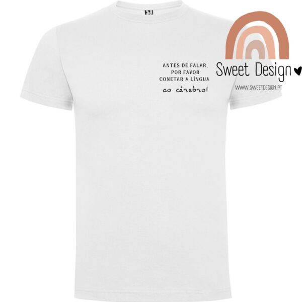 T-Shirt - Antes de falar, por favor conetar a língua ao cérebro