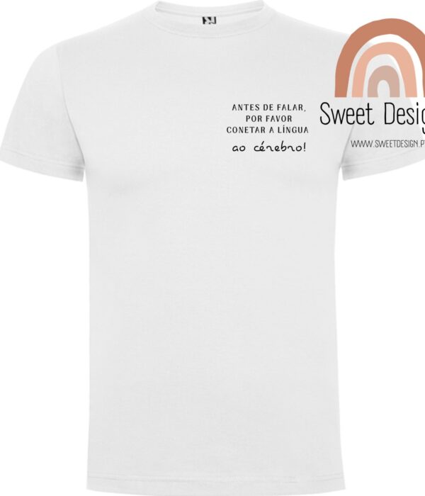 T-Shirt - Antes de falar, por favor conetar a língua ao cérebro
