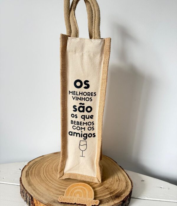 Saco para garrafa de vinho - Os melhores vinhos são os que bebemos com os amigos