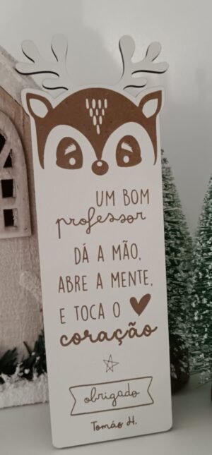 Marcador de Livros - Uma bom Professor dá a mão, abre a mente e toca o coração (rena menino)