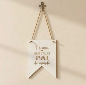 Bandeirola (pendente) - No meu Coração, habita o melhor PAI do Mundo