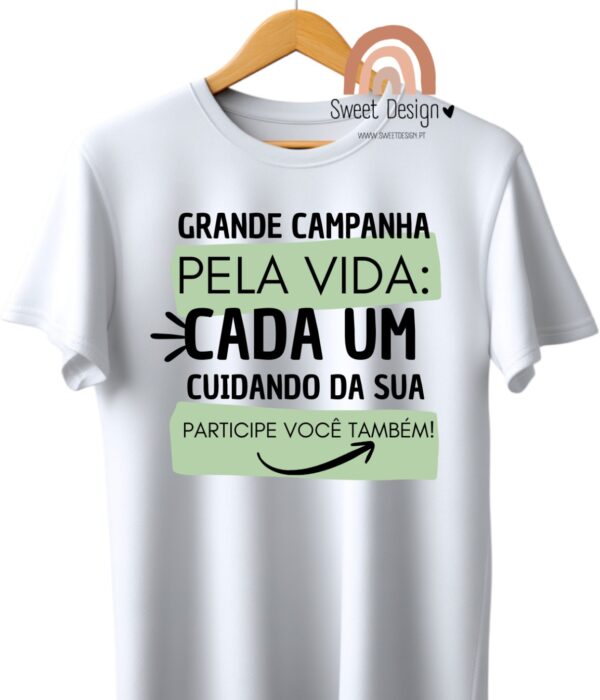 T-Shirt - Grande campanha pela Vida, cada UM cuidando da sua