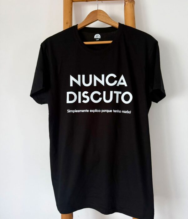 T-Shirt - Nunca discuto, simplesmente explico porque tenho razão