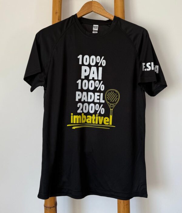 T-Shirt Técnica - 100% PAI, 100% Padel, 200% Imbatível (com nome na manga)