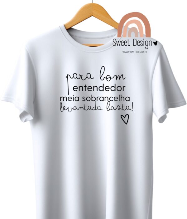 T-Shirt - Para bom entendedor, meia sobrancelha basta
