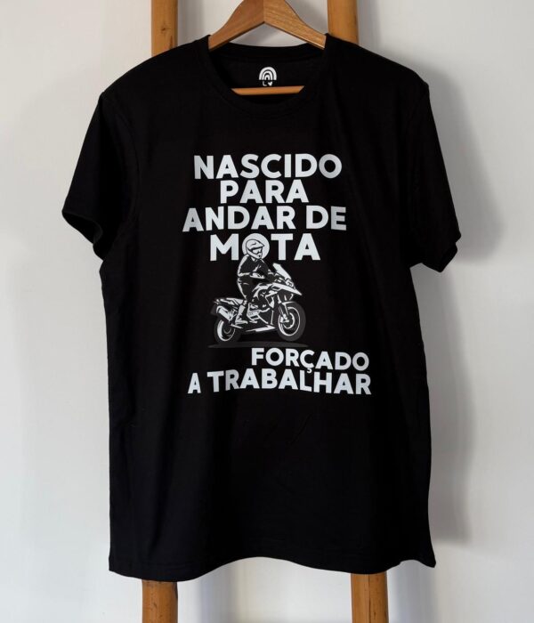 T-Shirt - Nascido para andar de moto, forçado a trabalhar_2