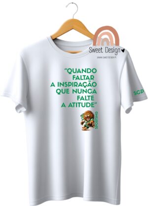 T-Shirt - Quando faltar a inspiração que nunca falte a atitude (Sporting)