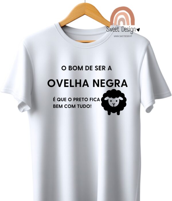 T-Shirt – O bom de ser a OVELHA Negra, é que o preto fica bem com tudo