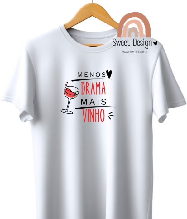T-Shirt - Menos drama, mais vinho