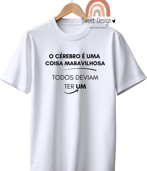 T-Shirt - O cérebro é uma coisa maravilhosa, todos deviam ter um