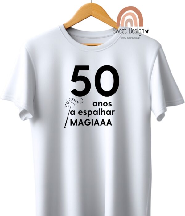 T-Shirt – 50 anos (idade) a espalhar MAGIAAA