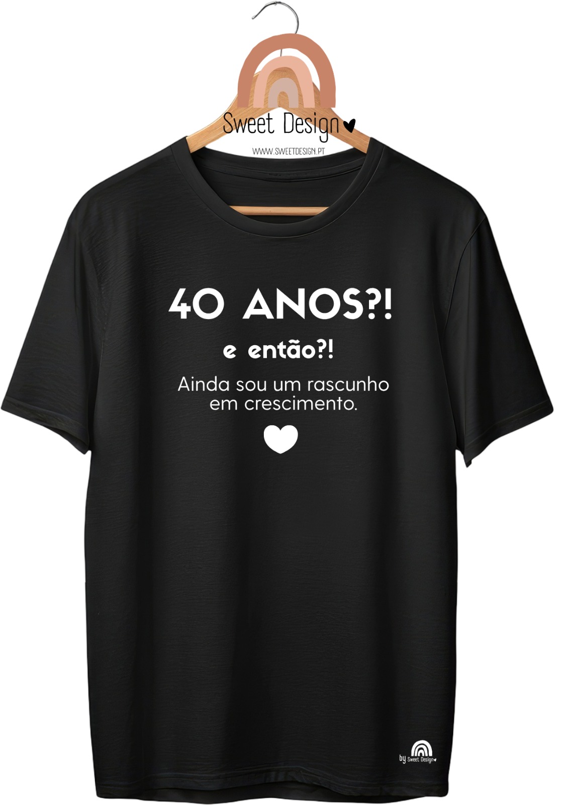 T-Shirt – 40 anos (idade) e então? Ainda sou um rascunho em crescimento