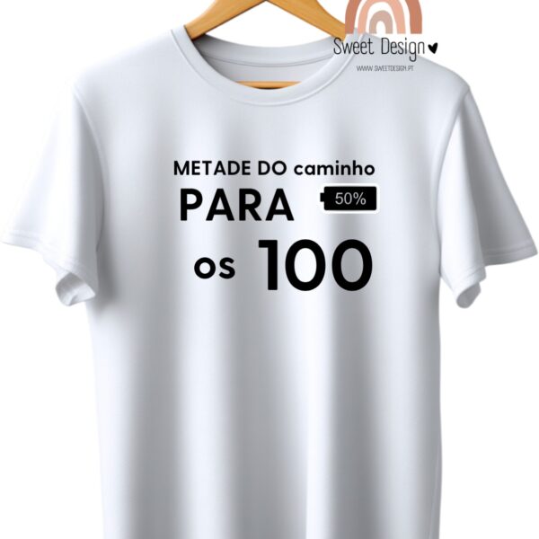 T-Shirt – METADE do caminho para os 100 (50 anos)