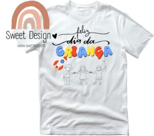 T-Shirt (Dia da Criança) – Feliz dia da criança