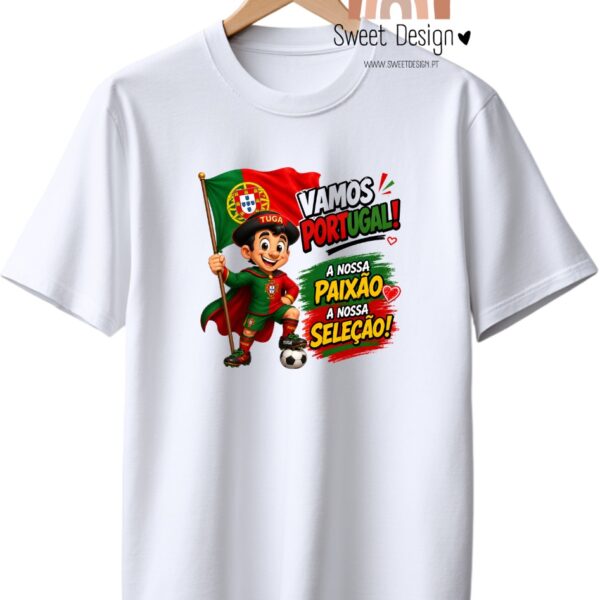 T-Shirt - Seleção Portugal - Vamos Portugal, A Nossa Paixão, A Nossa Selecção - Tuga