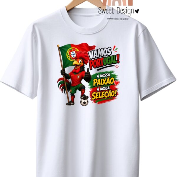 T-Shirt - Seleção Portugal - Vamos Portugal, A Nossa Paixão, A Nossa Selecção - galo