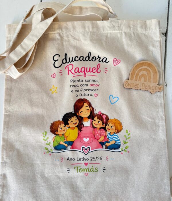Saco Multiusos - Educadora, Planta sonhos, rega com Amor e faz florescer